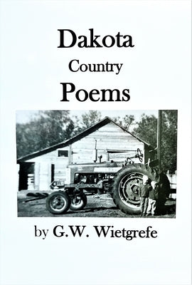 Dakota Country Poems by Wietgrefe, G. W.