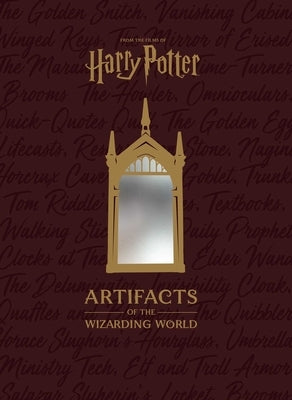 Artifacts of the Wizarding World by Revenson, Jody