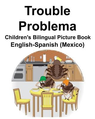 English-Spanish (Mexico) Trouble/Problema Children's Bilingual Picture Book by Carlson, Suzanne