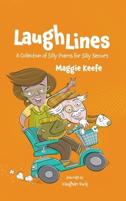 Laugh Lines: A Collection of Silly Poems for Seniors by Keefe, Maggie