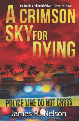 A Crimson Sky For Dying by Nelson, James R.