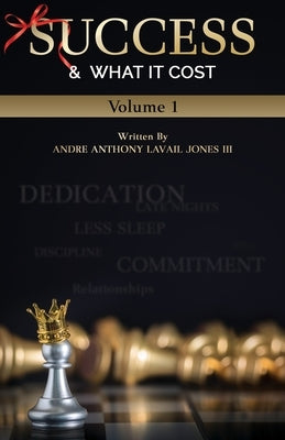 Success & What It Cost by Lavail Jones, Andre Anthony