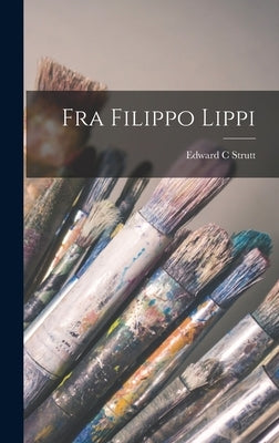Fra Filippo Lippi by Strutt, Edward C.