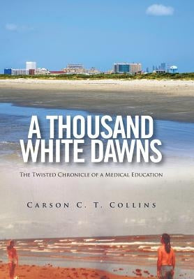 A Thousand White Dawns by Carson C. T. Collins
