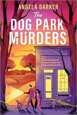 The Dog Park Murders: A Grumpy Sunshine Cozy Mystery Romance by Barker, Angela