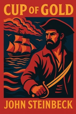 Cup of Gold by Steinbeck, John