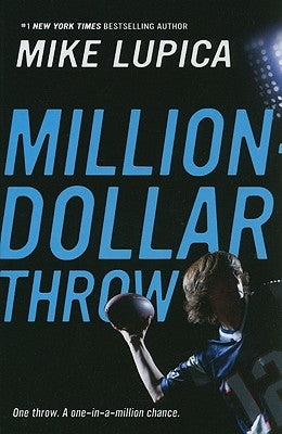Million-Dollar Throw by Lupica, Mike