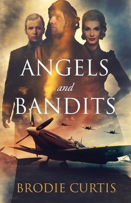 Angels and Bandits by Curtis, Brodie
