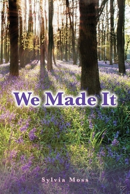 We Made It by Moss, Sylvia