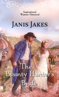 The Bounty Hunter's Bride by Jakes, Janis