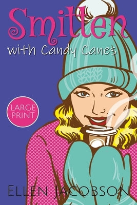 Smitten with Candy Canes: Large Print Edition by Jacobson, Ellen
