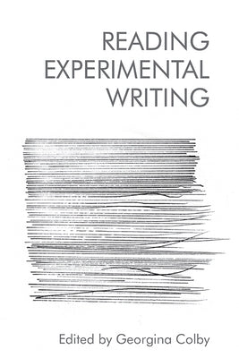 Reading Experimental Writing by Colby, Georgina
