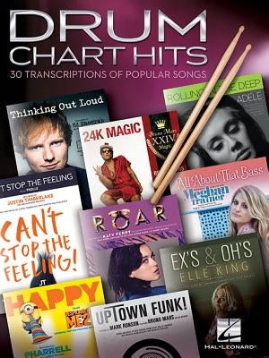 Drum Chart Hits: 30 Transcriptions of Popular Songs by Hal Leonard Corp