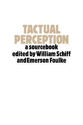 Tactual Perception: A Sourcebook by Schiff, William