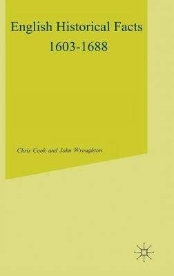 English Historical Facts, 1603-1688 by Cook, Chris