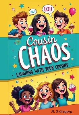 Cousin Chaos: Laughing with your Cousins by Gregory, Margaret