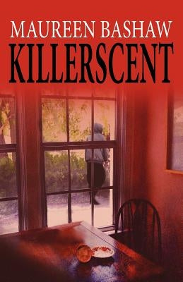 Killerscent by Bashaw, Maureen