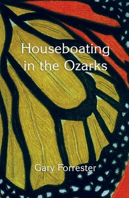 Houseboating in the Ozarks by Forrester, Gary