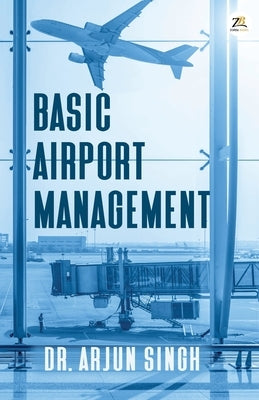Basic Airport Management by Singh, Arjun