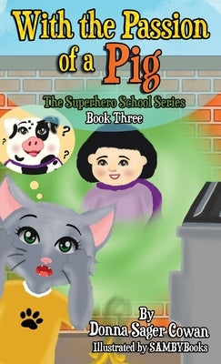 With the Passion of a Pig by Sager Cowan, Donna