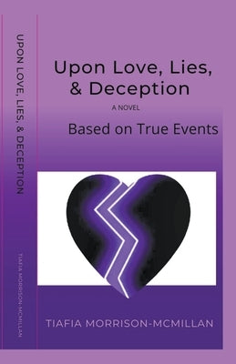 Upon Love, Lies, & Deception by Morrison-McMillan, Tiafia