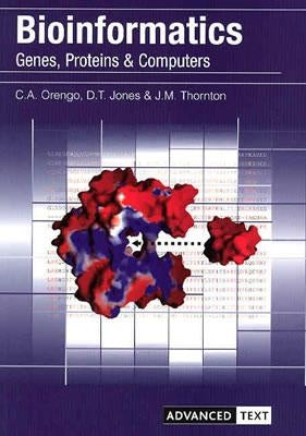 Bioinformatics: Genes, Proteins and Computers by Orengo, Christine