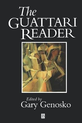 The Guattari Reader by Genosko, Gary