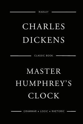 Master Humphrey's Clock by Dickens, Charles