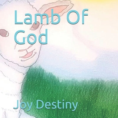 Lamb Of God by Destiny, Joy