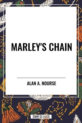 Marley's Chain by Nourse, Alan E.