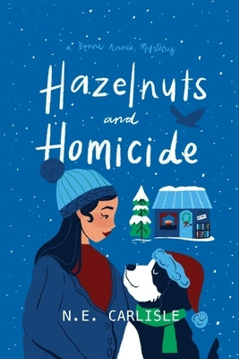 Hazelnuts and Homicide: A Bonne Annee Mystery by Carlisle, N. E.