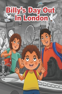 Billy's Day Out In London: Alien adventure in the city by Malcolm, Pamela