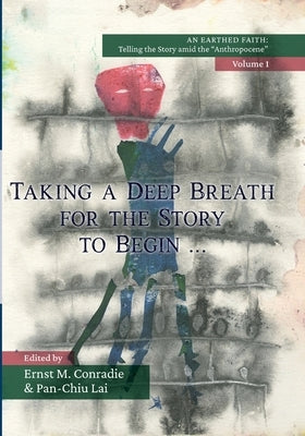 Taking a Deep Breath for the Story to Begin by Conradie, Ernst M.