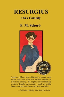 Resurgius, a Sex Comedy by Schorb, E. M.