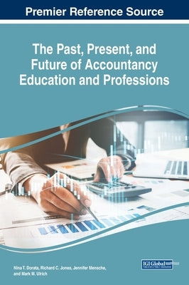 The Past, Present, and Future of Accountancy Education and Professions by Dorata, Nina T.