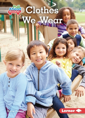 Clothes We Wear by Peters, Katie