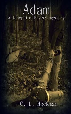 Adam: A Josephine Meyers Mystery by Heckman, C. L.