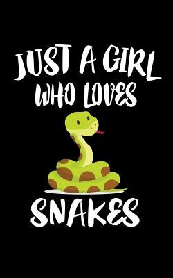 Just A Girl Who Loves Snakes: Animal Nature Collection by Marcus, Marko