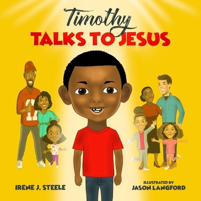 Timothy Talks to Jesus by Steele, Irene J.
