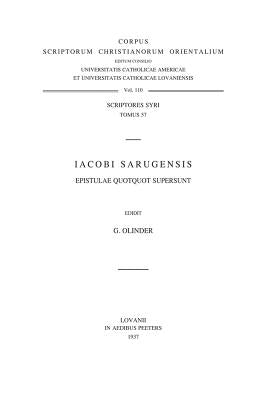 Iacobi Sarugensis Epistulae Quotquot Supersunt: (Syr. II, 45), T. by Olinder, G.
