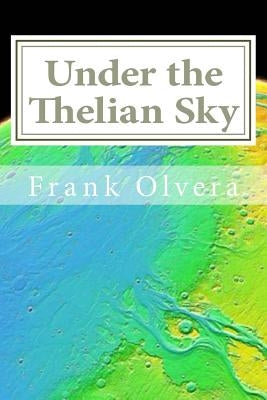 Under the Thelian Sky by Olvera, Frank