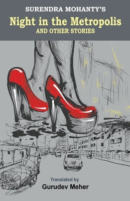Night in the Metropolis and Other Stories by Mohanty, Surendra