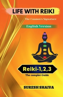 Life with Reiki by Shaiva, Suresh