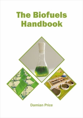 The Biofuels Handbook by Price, Damian