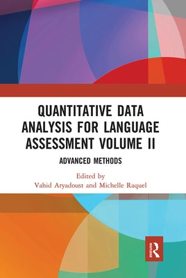 Quantitative Data Analysis for Language Assessment Volume II: Advanced Methods by Aryadoust, Vahid