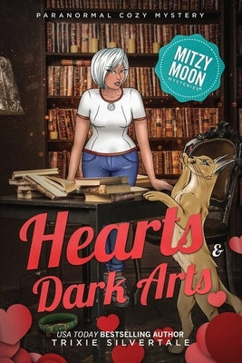 Hearts and Dark Arts: Paranormal Cozy Mystery by Silvertale, Trixie