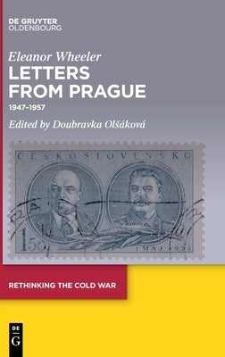Letters from Prague: 1947-1957 by Wheeler, Eleanor