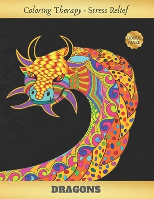 Dragons: Adult Coloring Book - Art Therapy - Stress Relieving Animal Design - Reduce anxiety and increase self-esteem - Creativ by Colors, Inspired