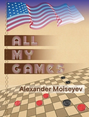All My Games by Moiseyev, Alexander