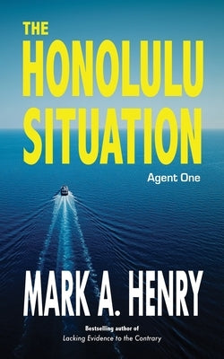 The Honolulu Situation by Henry, Mark A.
